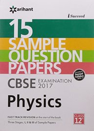 Arihant I-Succeed 15 Sample Question Papers CBSE PHYSICS Class XII